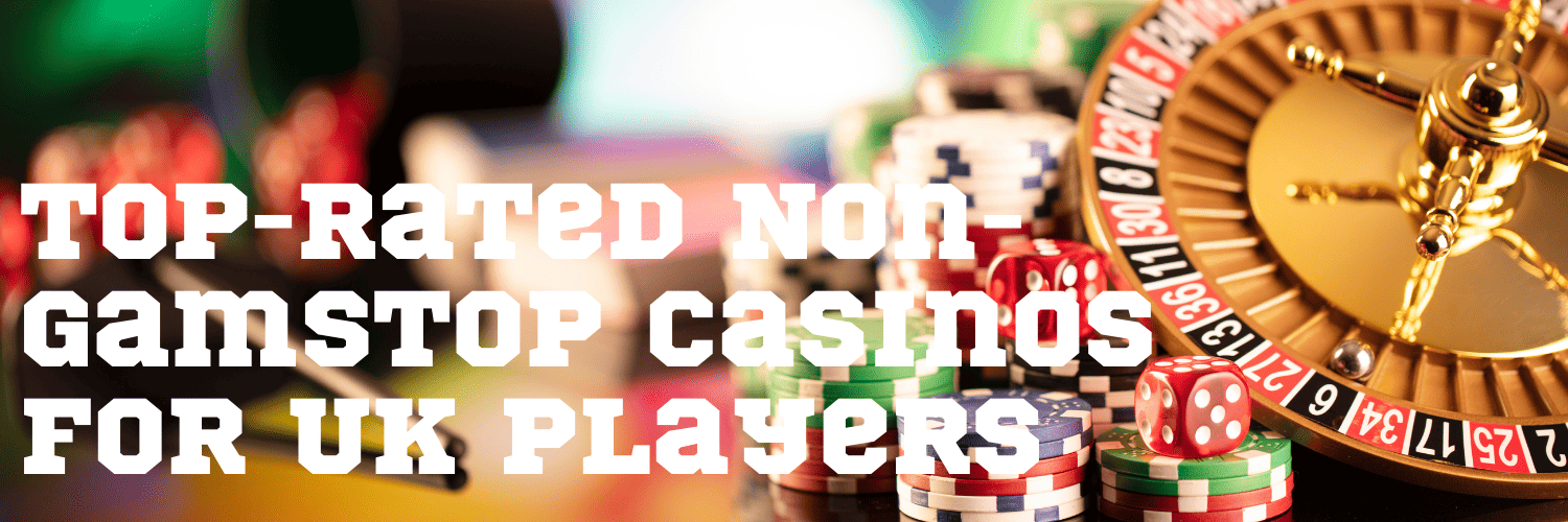 Discovering the Best UK Casinos Not on Gamstop